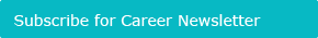 subscribe to Our Career Newsletter